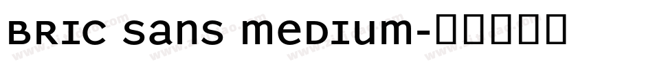 Bric Sans Medium字体转换
